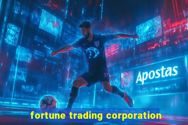 fortune trading corporation